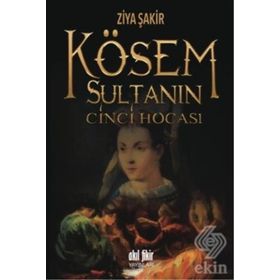 Kösem Sultanın Cinci Hocası - Ziya Şakir
