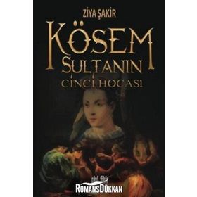 Kösem Sultanın Cinci Hocası - Ziya Şakir