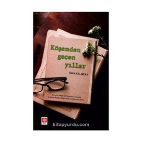 Köşemden Geçen Yıllar - Şakir Çalışkan
