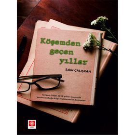 Köşemden Geçen Yıllar - Şakir Çalışkan