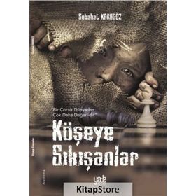 Köşeye Sıkışanlar - Sebahat Karagöz