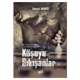 Köşeye Sıkışanlar - Sebahat Karagöz