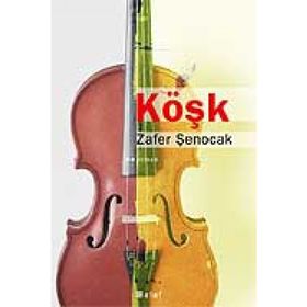KÖŞK - ZAFER ŞENOCAK