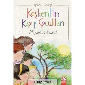 Koşkent'in Kayıp Çocukları - Miyase Sertbarut