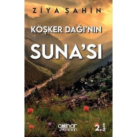 Köşker Dağı'nın Suna'sı - Ziya Şahin - Gülnar Yayınları