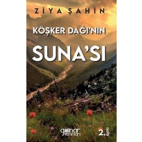 Köşker Dağı'nın Suna'sı - Ziya Şahin - Gülnar Yayınları