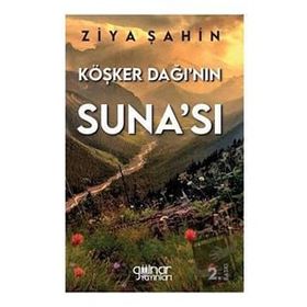 Köşker Dağı'nın Suna'sı - Ziya Şahin - Gülnar Yayınları