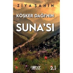Köşker Dağı'nın Suna'sı - Ziya Şahin - Gülnar Yayınları