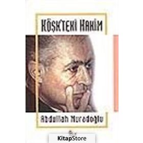 KÖŞK´TEKİ HAKIM AHMET NECDET SEZER - ABDULLAH MURADOĞLU