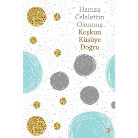 Koşkun Küsüye Doğru - Hamza Celalettin Okumuş