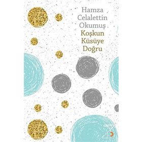 Koşkun Küsüye Doğru - Hamza Celalettin Okumuş