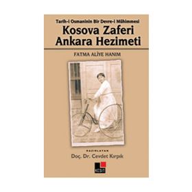 KOSOVA ZAFERI ANKARA HEZIMETI TARIH-I OSMANI'NIN BIR DEVRE-I MÜHIMMESI - FATMA ALIYE HANIM