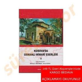Kosova’da Osmanlı Mimari Eserleri 2 - Mehmet İbrahimgil Neval Konuk