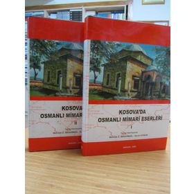 Kosova’da Osmanlı Mimari Eserleri 2 - Mehmet İbrahimgil Neval Konuk