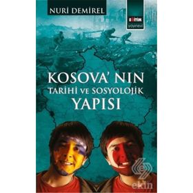 Kosova’nın Tarihi ve Sosyolojik Yapısı - İhsan Nuri Demirel
