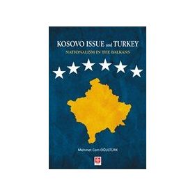 Kosovo Issue and Turkey Nationalism in The Balkans Mehmet Cem Oğultürk