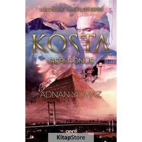 Kosta - Geri Dönüş - Ludogorie Vampirleri Serisi 1 - Adnan Yılmaz