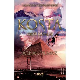 Kosta - Geri Dönüş - Ludogorie Vampirleri Serisi 1 - Adnan Yılmaz