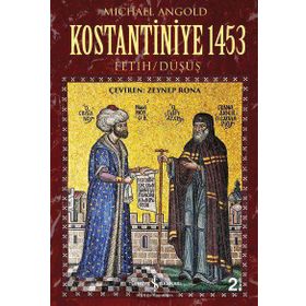 Kostantiniye 1453 Fetih-Düşüş - Michael Angold