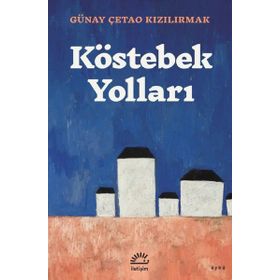 Köstebek Yolları - Günay Çetao Kızılırmak