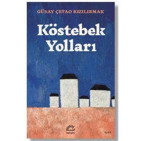 Köstebek Yolları - Günay Çetao Kızılırmak