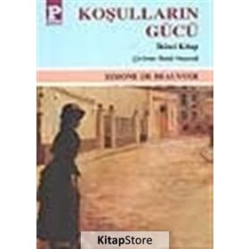 KOŞULLARIN GÜCÜ II - SIMONE DE BEAUVOIR