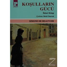 KOŞULLARIN GÜCÜ II - SIMONE DE BEAUVOIR