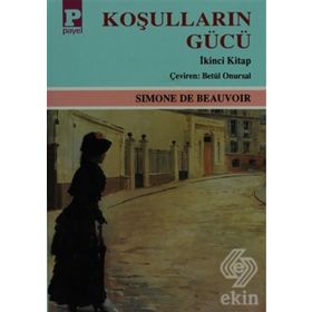 KOŞULLARIN GÜCÜ II - SIMONE DE BEAUVOIR