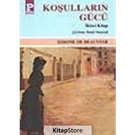 KOŞULLARIN GÜCÜ II - SIMONE DE BEAUVOIR