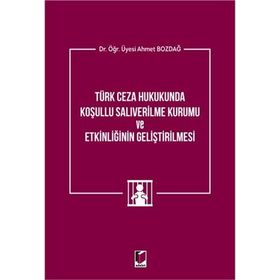 Koşullu Salıverilme - Denetimli Serbestlik - Ceza İnfaz Sorunları - Beyza Başer Ersan Şen