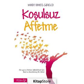 Koşulsuz Affetme - Mary Hayes Grieco