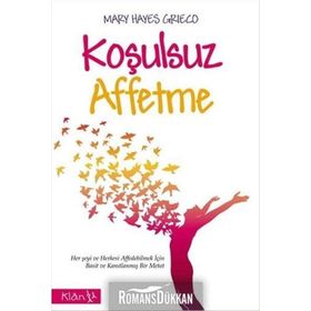 Koşulsuz Affetme - Mary Hayes Grieco