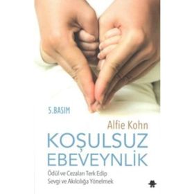 Koşulsuz Ebeveynlik - Alfie Kohn