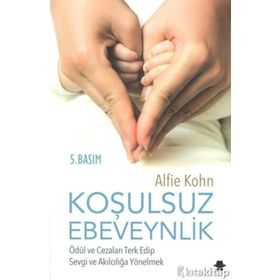 Koşulsuz Ebeveynlik - Alfie Kohn