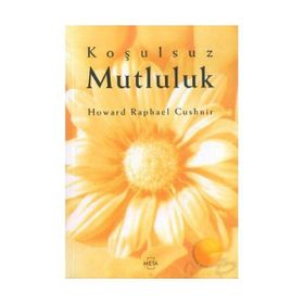 KOŞULSUZ MUTLULUK - HOWARD RAPHAEL CUSHNIR