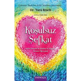 Koşulsuz Şefkat - Tara Brach