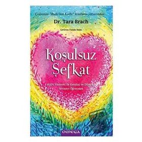 Koşulsuz Şefkat - Tara Brach