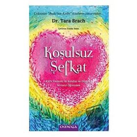 Koşulsuz Şefkat - Tara Brach