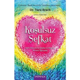 Koşulsuz Şefkat - Tara Brach