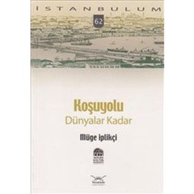 KOŞUYOLU DÜNYALAR KADAR - GENEL
