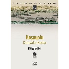 KOŞUYOLU DÜNYALAR KADAR - GENEL