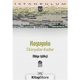 KOŞUYOLU DÜNYALAR KADAR - GENEL