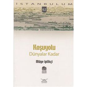 KOŞUYOLU DÜNYALAR KADAR - GENEL