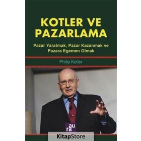 Kotler ve Pazarlama / Philip Kotler / Aura Kitapları