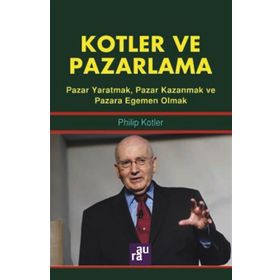 Kotler ve Pazarlama / Philip Kotler / Aura Kitapları