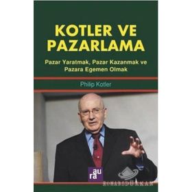 Kotler ve Pazarlama / Philip Kotler / Aura Kitapları