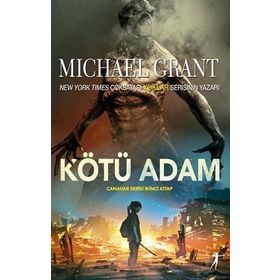Kötü Adam-Canavarlar Serisi İkinci Kitap - Michael Grant