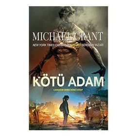 Kötü Adam-Canavarlar Serisi İkinci Kitap - Michael Grant