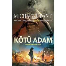 Kötü Adam-Canavarlar Serisi İkinci Kitap - Michael Grant