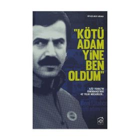 KÖTÜ ADAM YINE BEN OLDUM AZIZ YILMAZ'IN FENERBAHÇE'DEKI 42 YILLIK MÜCADELESI - MELEK GÖKNUR